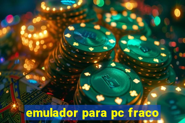 emulador para pc fraco